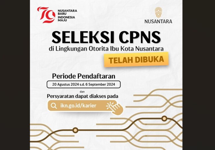Buruan Daftar! Otorita IKN Buka Seleksi CPNS 2024