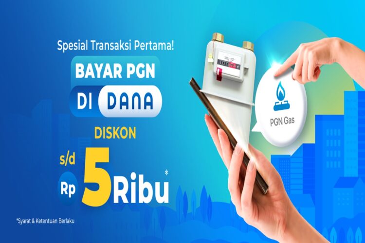 Spesial Transaksi Pertama! Bayar PGN di DANA Bisa Dapat Diskon Rp5 Ribu