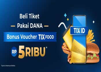 Ayo Beli Tiket Pakai DANA! Bonus Voucher TIX Food Rp5.000