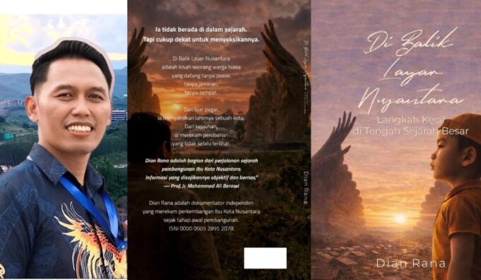 Buku Di Balik Layar Nusantara, Dian Rana, Anak Transmigran yang Jadi Saksi Hidup Sejarah IKN Mulai dari Nol
